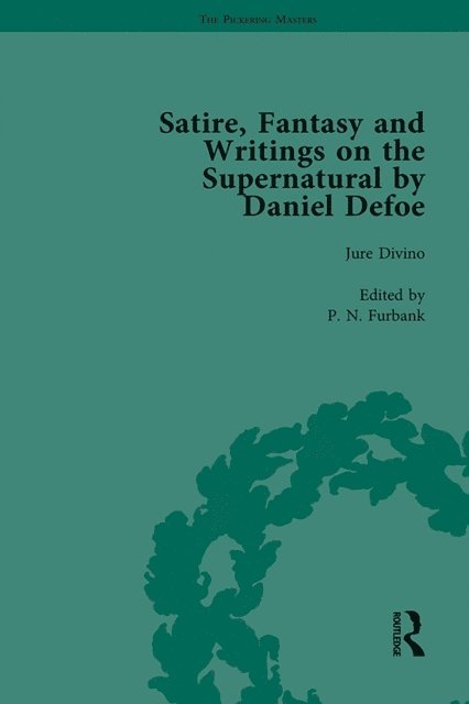 G A Starr, Geoffrey Sill, John Mullan, Peter Elmer, David Blewett, P N Furbank, W R Owens - Satire, Fantasy and Writings on the Supernatural by Daniel Defoe, Part I Vol 2, E-bok