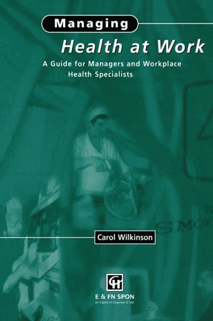 C. Wilkinson - Managing Health at Work, E-bok