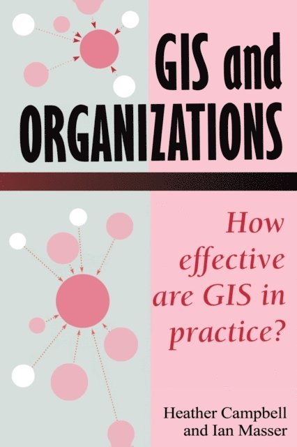 I. Masser, Heather Campbell - GIS In Organizations, E-bok
