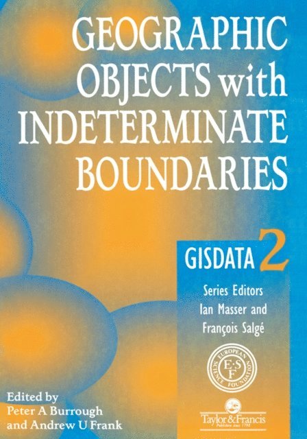 A. Frank, Peter A. Burrough - Geographic Objects with Indeterminate Boundaries, E-bok. Tillgänglighet: Lägg i varukorg