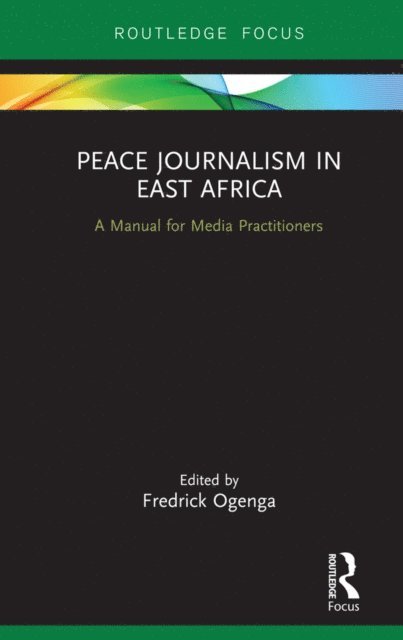 Fredrick Ogenga - Peace Journalism in East Africa, E-bok