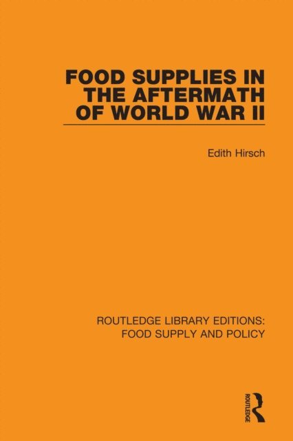 Edith Hirsch - Food Supplies in the Aftermath of World War II, E-bok