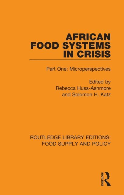 Solomon H Katz, Rebecca Huss-Ashmore - African Food Systems in Crisis, E-bok