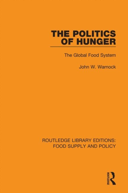 John W. Warnock - Politics of Hunger, E-bok