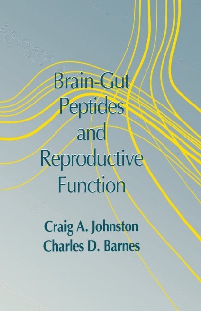Craig Johnston, Charles D. Barnes - Brain-gut Peptides and Reproductive Function, E-bok