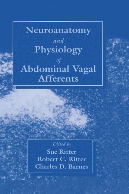 Charles D. Barnes, Robert C. Ritter, Sue Ritter - Neuroanat and Physiology of Abdominal Vagal Afferents, E-bok