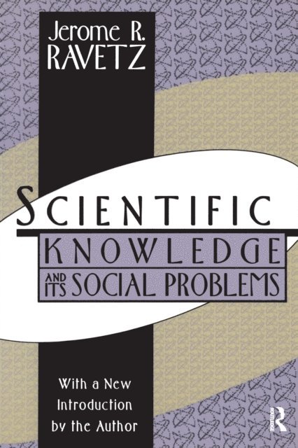 Jerome R. Ravetz - Scientific Knowledge and Its Social Problems, E-bok