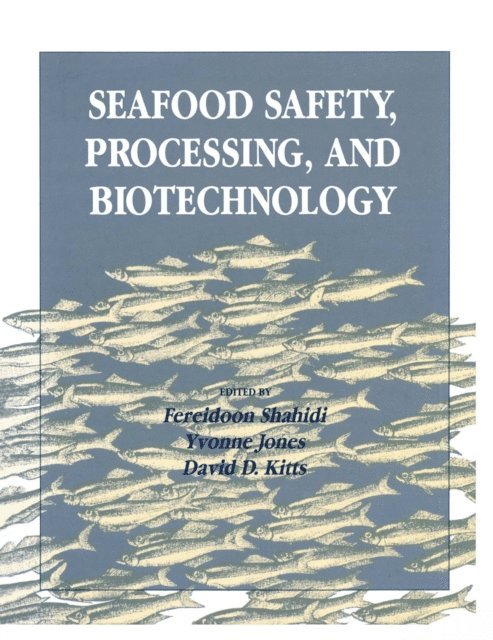 David Kitts, Yvonne M. Jones, Fereidoon Shahidi - Seafood Safety, Processing, and Biotechnology, E-bok. Tillgänglighet: Lägg i varukorg