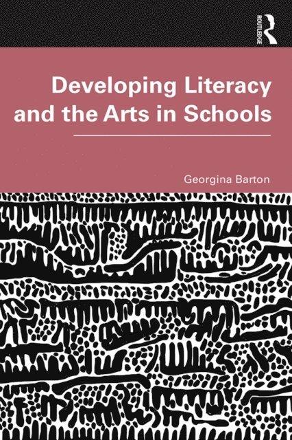 Georgina Barton - Developing Literacy and the Arts in Schools, E-bok