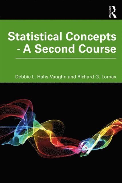 Richard G. Lomax, Debbie L. Hahs-Vaughn - Statistical Concepts - A Second Course, E-bok