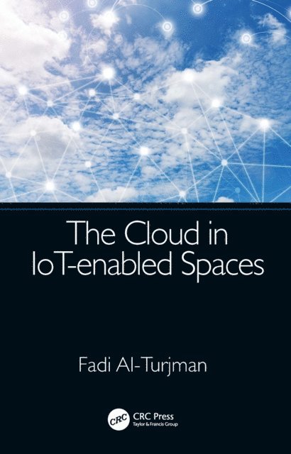 Fadi Al-Turjman - Cloud in IoT-enabled Spaces, E-bok