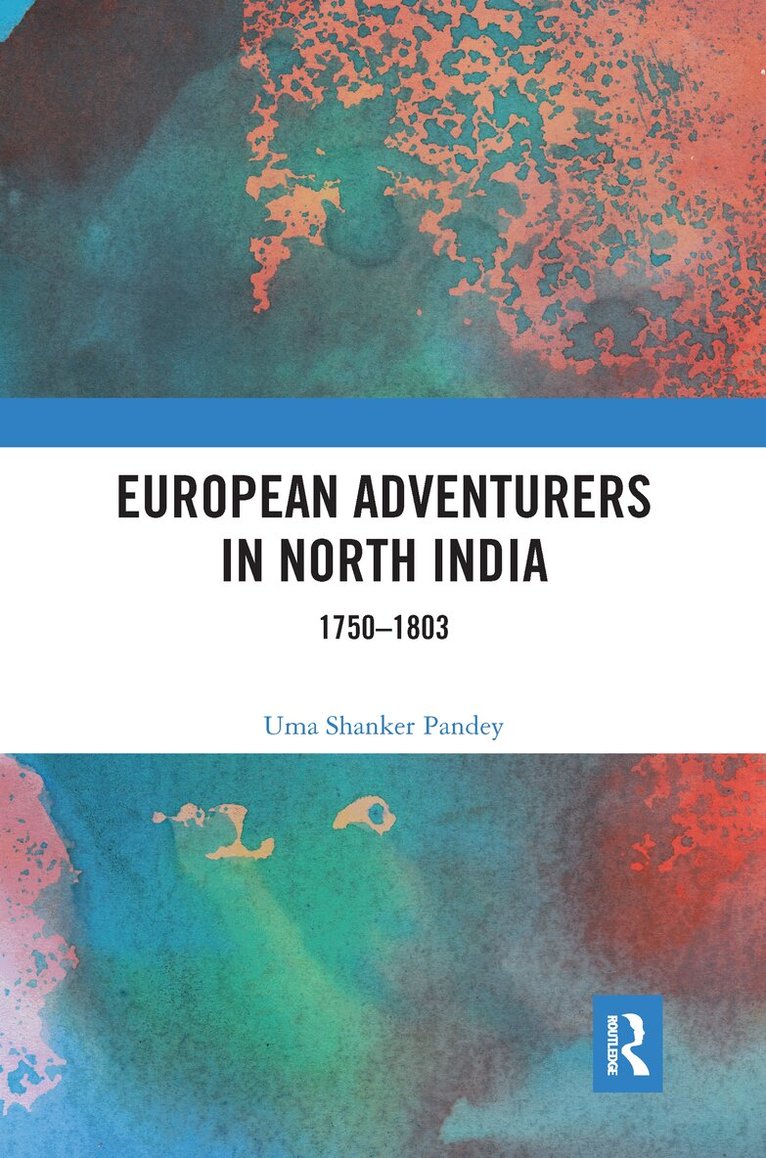 Uma Shanker Pandey - European Adventurers in North India, E-bok