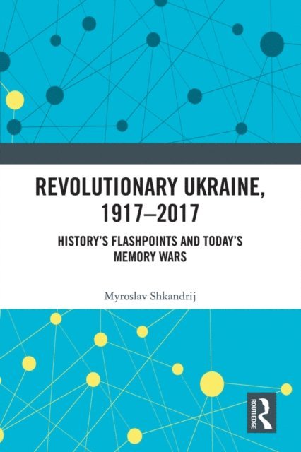 Myroslav Shkandrij - Revolutionary Ukraine, 1917-2017, E-bok