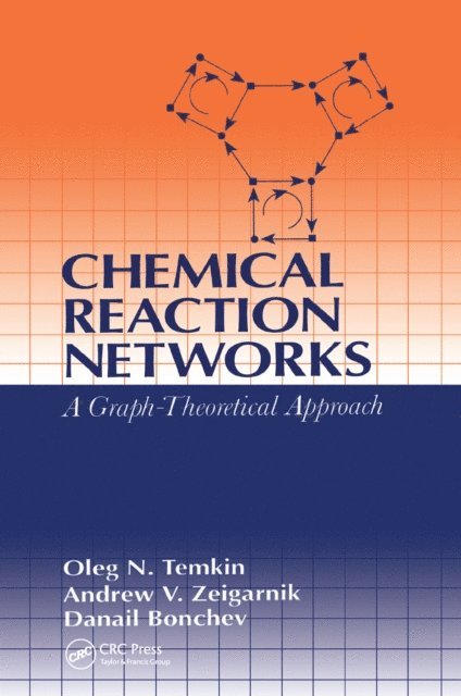 D.G. Bonchev, Andrew V. Zeigarnik, Oleg N. Temkin - Chemical Reaction Networks, E-bok