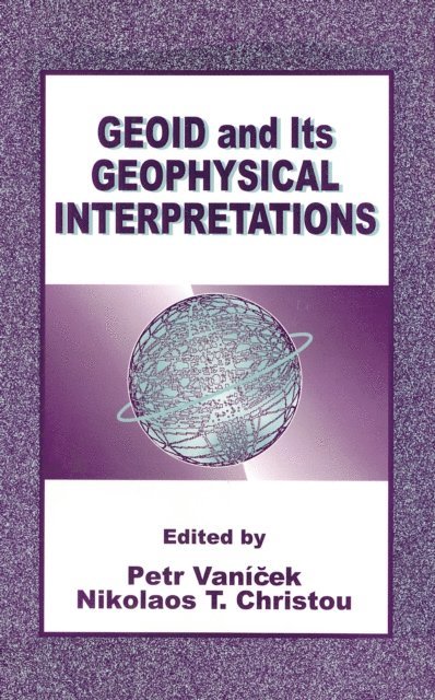 Nikolaos T. Christou, Mr. Petr Vanicek - Geoid and its Geophysical Interpretations, E-bok
