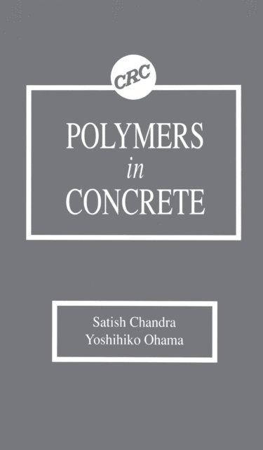 Yoshihiko Ohama, Satish Chandra - Polymers in Concrete, E-bok