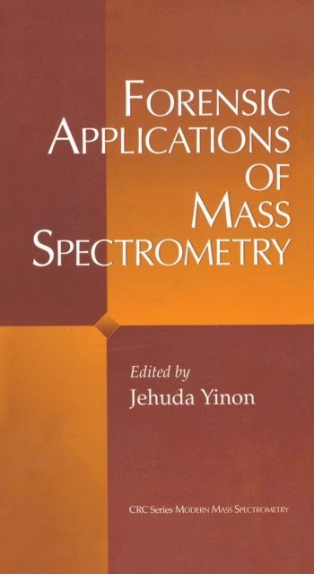 Jehuda Yinon - Forensic Applications of Mass Spectrometry, E-bok