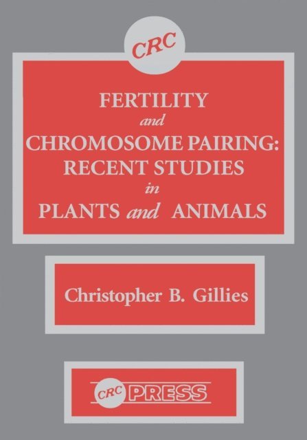Christopher Bob Gillies - Fertility and Chromosome Pairing, E-bok