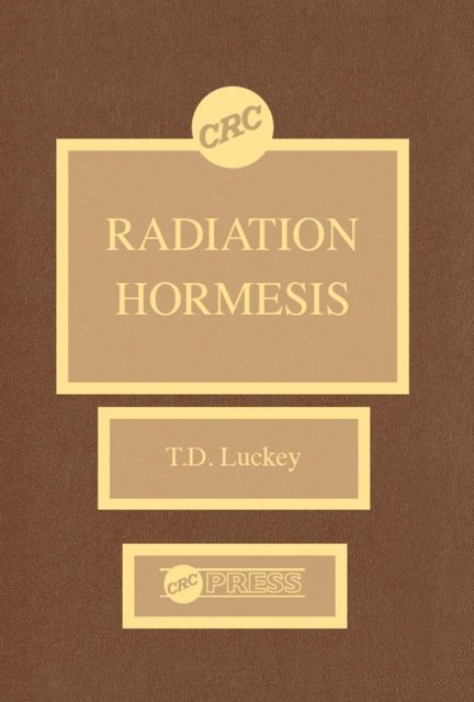 T. D. Luckey - Radiation Hormesis, E-bok