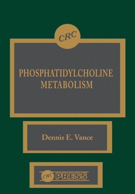 Dennis E. Vance - Phosphatidylcholine Metabolism, E-bok