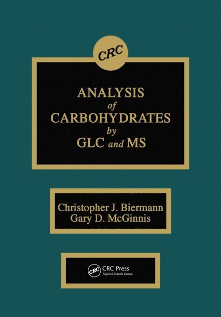 Gary D. McGinnis, Christopher J. Biermann - Analysis of Carbohydrates by GLC and MS, E-bok