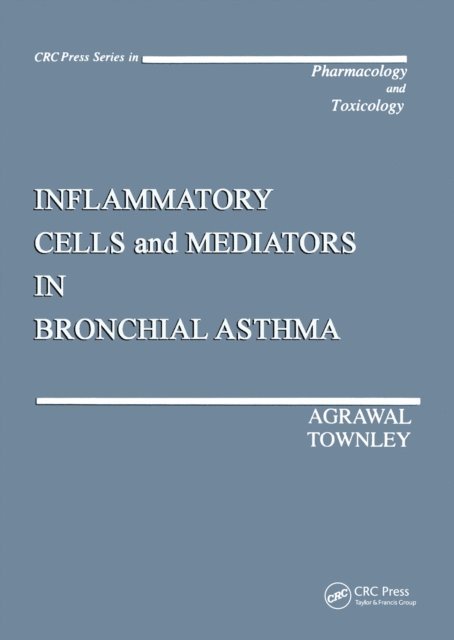 Robert G. Townley, Devendra K. Agrawal - Inflammatory Cells and Mediators in Bronchial Asthma, E-bok