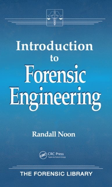 Randall K. Noon - Introduction to Forensic Engineering, E-bok