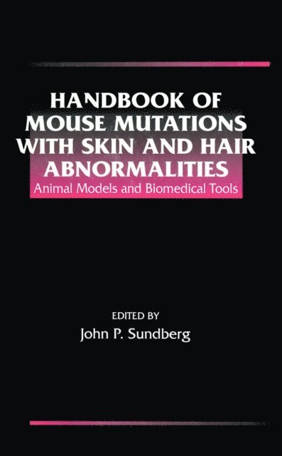 John P. Sundberg - Handbook of Mouse Mutations with Skin and Hair Abnormalities, E-bok