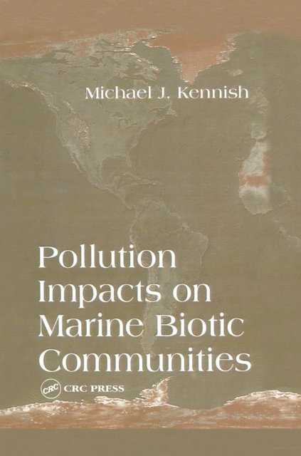 Michael J. Kennish - Pollution Impacts on Marine Biotic Communities, E-bok