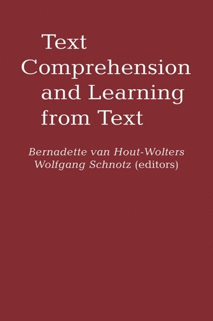 Wolfgang Schnotz, Bernadette Van Hout-Wolters - Text Comprehension And Learning, E-bok