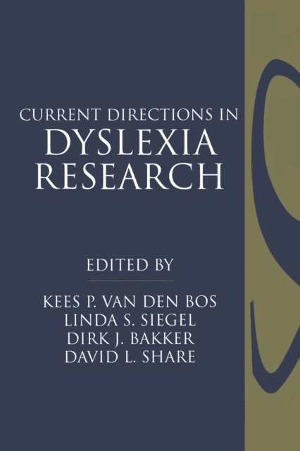 Linda S. Siegel, David L. Share, Kees P. van den Bos, Dirk J. Bakker - Current Directions in Dyslexia Research, E-bok