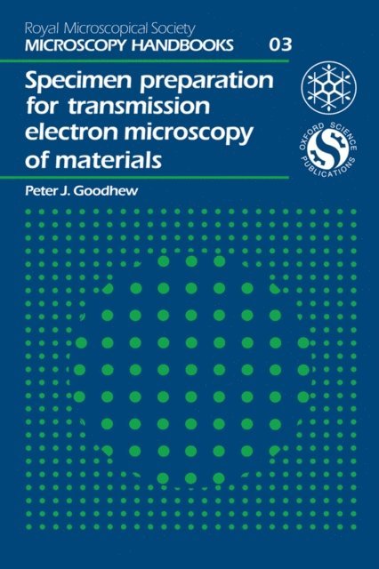 PJ Goodhew - Specimen Preparation for Transmission Electron Microscopy of Materials, E-bok