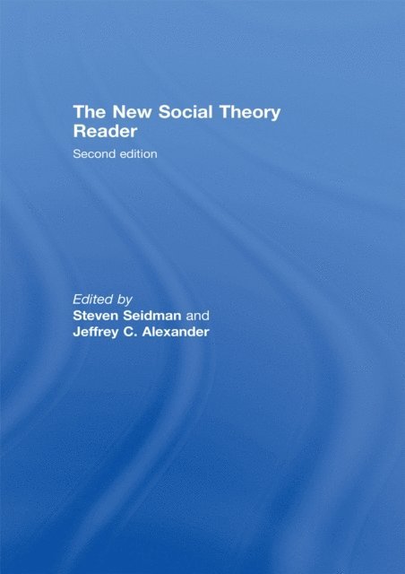 Jeffrey C. Alexander, Steven Seidman - New Social Theory Reader, E-bok