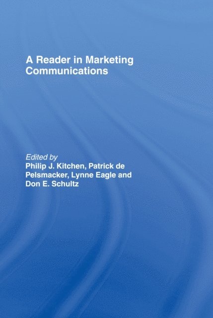 Don E. Schultz, Lynne Eagle, Patrick de Pelsmacker, Philip Kitchen - Reader in Marketing Communications, E-bok