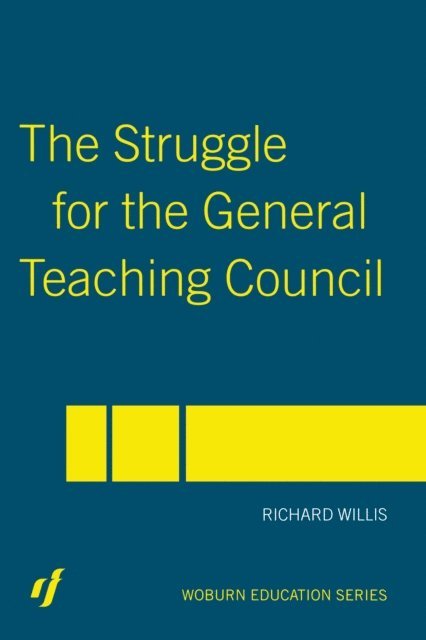 Richard Willis - Struggle for the General Teaching Council, E-bok