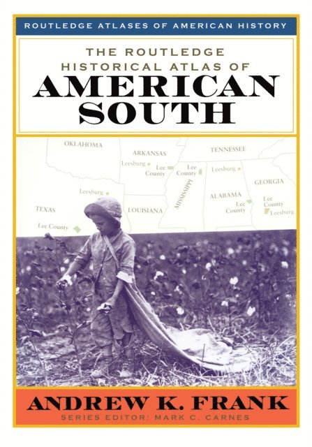 Andrew Frank - Routledge Historical Atlas of the American South, E-bok