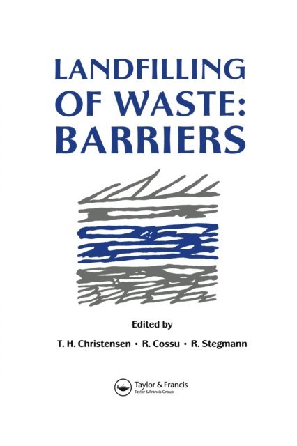 R. Stegmann, R. Cossu, T.H. Christensen - Landfilling of Waste, E-bok