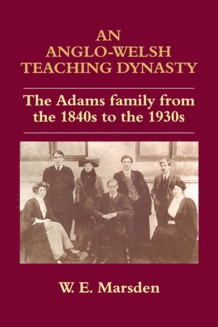 William E. Marsden - Anglo-Welsh Teaching Dynasty, E-bok