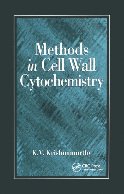 K V Krishnamurthy - Methods in Cell Wall Cytochemistry, E-bok