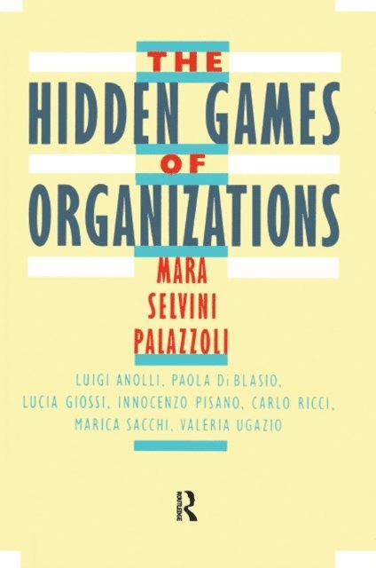 Valeria Ugazio, Marica Sacchi, Carlo Ricci, Innocenzo Pisano, Lucia Giossi, Paola Di Blasio, Luigi Anolli, Mara Selvini Palazzoli - Hidden Games of Organizations, E-bok