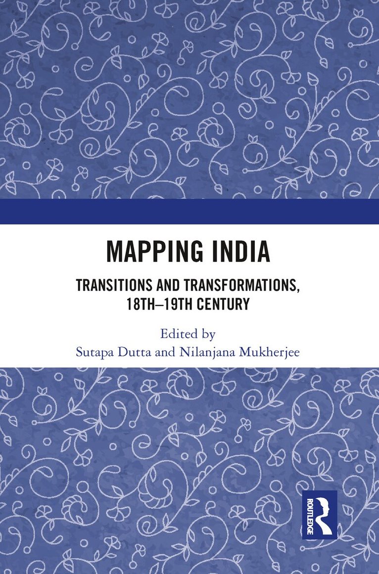 Sutapa Dutta, Nilanjana Mukherjee - Mapping India, E-bok
