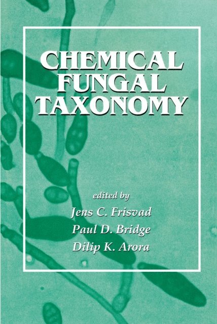 Dilip K. Arora, Dilip K. Arora, Paul D. Bridge, Jens C. Frisvad - Chemical Fungal Taxonomy, E-bok