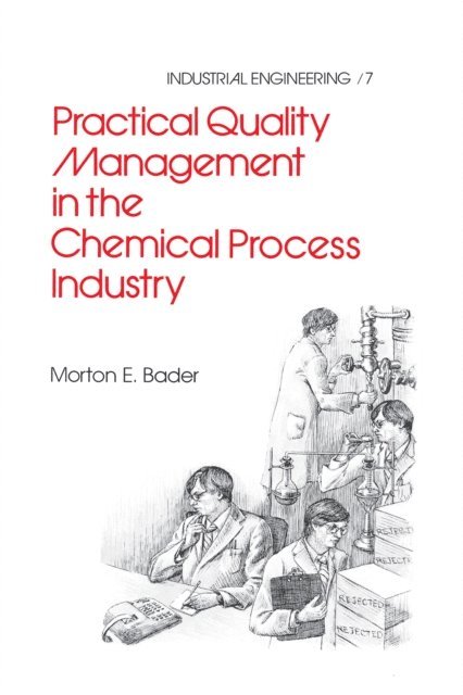 Morton E. Bader - Practical Quality Management in the Chemical Process Industry, E-bok