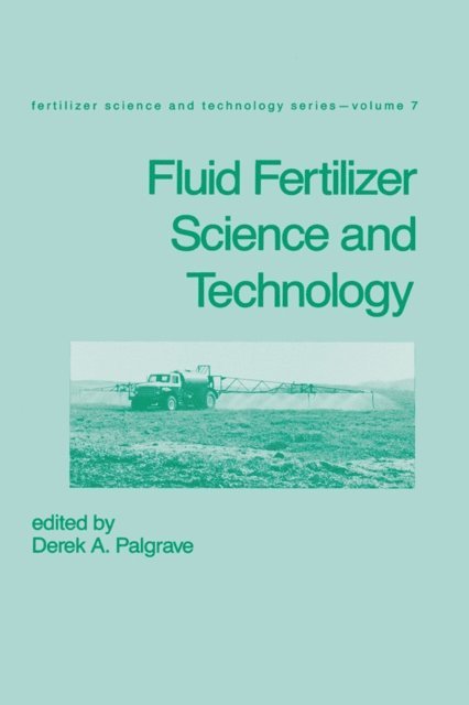 Derek A. Palgrave - Fluid Fertilizer Science and Technology, E-bok
