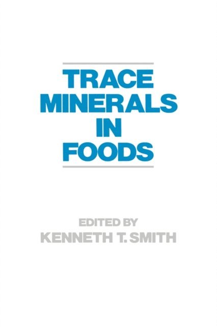 K. Smith - Trace Minerals in Foods, E-bok