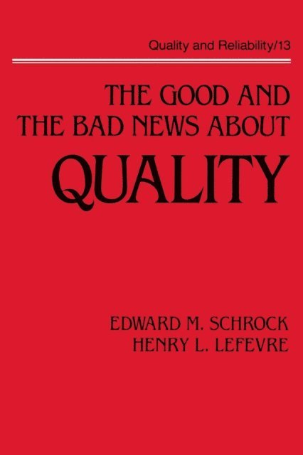 Schrock - Good and the Bad News about Quality, E-bok