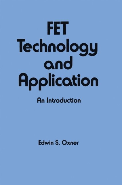 E. S. Oxner - Fet Technology and Application, E-bok