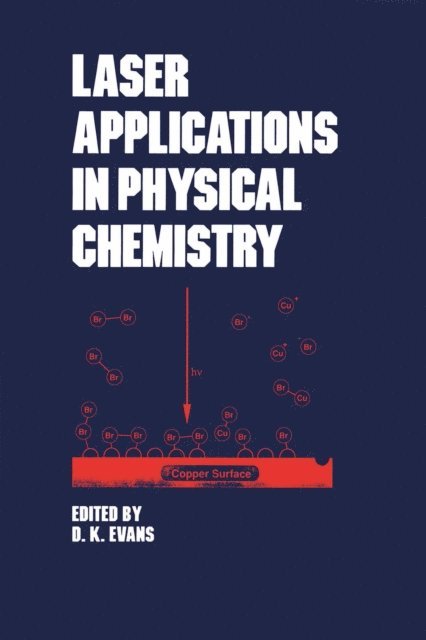 D.K. Evans - Laser Applications in Physical Chemistry, E-bok