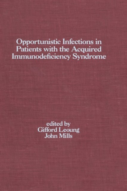 John Mills, Gifford Leoung - Opportunistic Infections in Patients with the Acquired Immunodeficiency Syndrome, E-bok