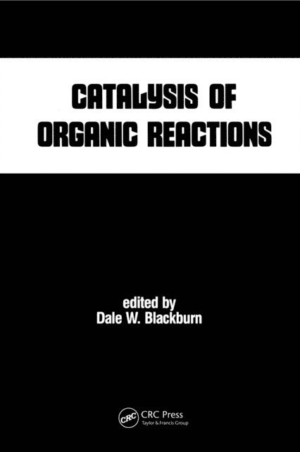 Dale W. Blackburn - Catalysis of Organic Reactions, E-bok